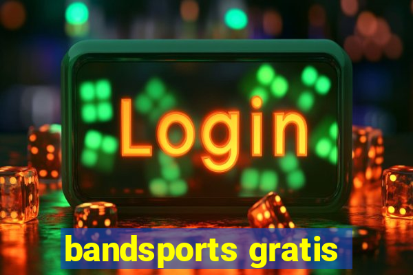 bandsports gratis